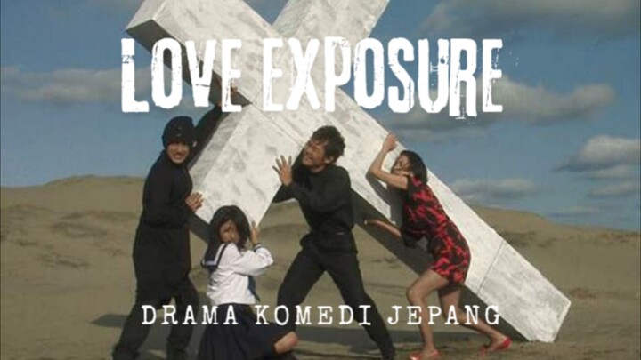 Film Love Exposure. Drama Komedi Jepang.