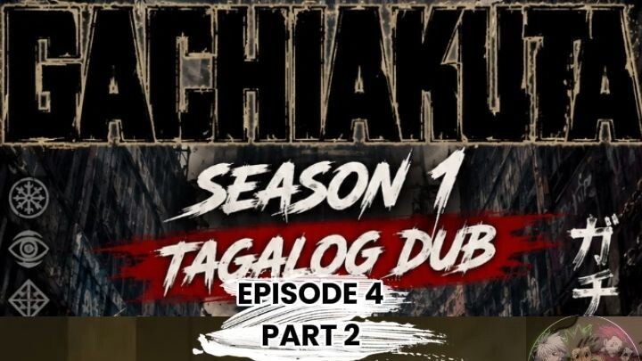 GACHIAKUTA TAGALOG DUBB EPISODE 4 PART 2