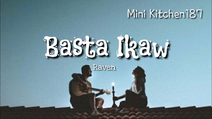 Raven - Basta Ikaw (New song)