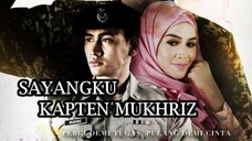 Sayangku Kapten Mukhriz Episode 6