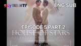 HOUSE OF STAR EPISODE 5 PART 2 SUBTITLE ENGLISH