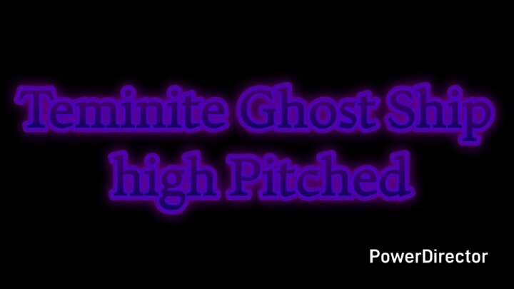 Teminite Ghost Ship High Pitched