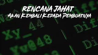 rencana jahat Akan kembali kepada pembuat nya