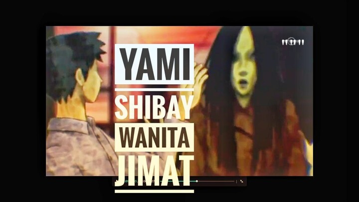 YAMI SHIBAI "WANITA JIMAT"