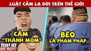 BÉO cũng là cái T.Ộ.I - 10 LUẬT C.Ấ.M "Lạ Đời" Nhất Vẫn Đang Tồn Tại Trên Thế Giới ▶ Top 10 Thú Vị