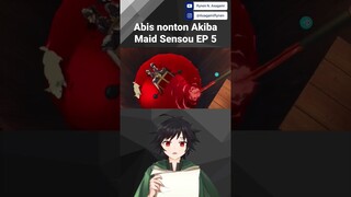 Abis nonton #akibamaidsensou EP 5 #wibu #reviewanime #shorts