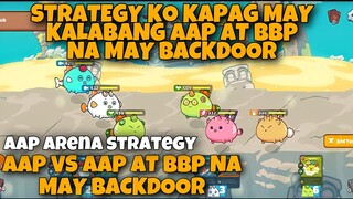 STRATEGY KO KAPAG MAY KALABAN NA AAP AT BBP NA MAY BACKDOOR | AAP AXIE ARENA STRATEGY GAMEPLAY