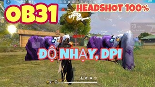 Độ nhạy, DPI OB31 cực chuẩn cho tất cả dòng máy auto headshot | DemonSSK