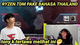 BTR RYZEN TDM PAKE BAHASA THAILAND || TONY K NGAKAK MELIHAT INI