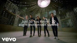 Just So You Know - 1 Direction (alight motion edit slowed)