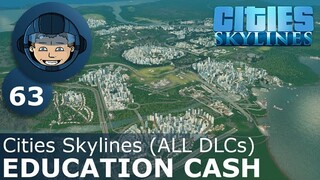 EDUCATION CASH: Cities Skylines (All DLCs) - Ep. 63 - Building a Beautiful City