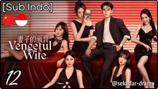 [Sub Indo] Vengeful Wife – Eps. 12 (2025)