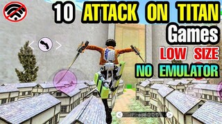 Top 10 Best ATTACK ON TITAN GAMES OFFLINE and LOW SIZE for Android (NO EMULATOR)