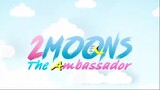 2 Moons 3 The Ambassador EP.11