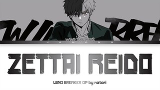 WIND BREAKER - Opening FULL "Zettai Reido (Absolute Zero)" by natori (Lyrics)