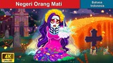 Negeri Orang Mati 🎃 Cerita Halloween ❤️‍🔥 Dongeng Bahasa Indonesia ✨ WOA Indonesian Fairy Tales