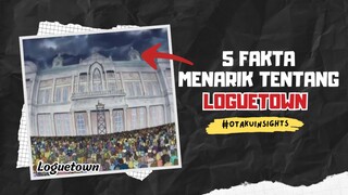 5 Fakta Menarik Tentang Pulau Loguetown ,🔥