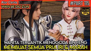 SEMUA PRIA MURKA MELIHAT LIN FENG DI DEKATI WANITA TER-CANTIK - Alur Cerita Donghua #WJDZ (PART 115)