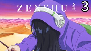 ZENSHU episode 3