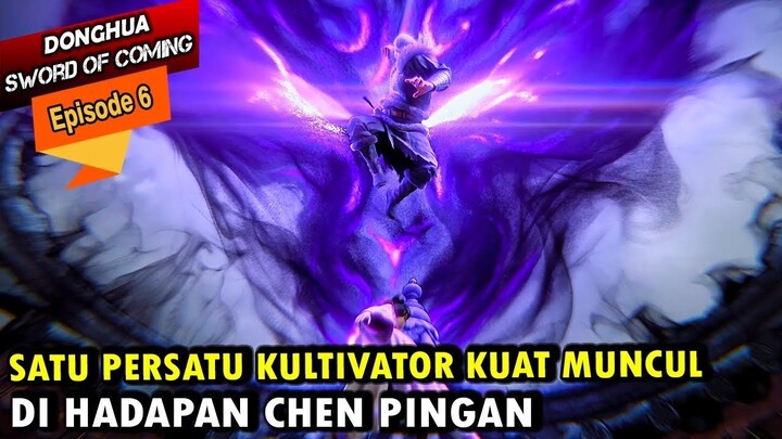 CHEN PINGAN MEMULAI PERJALANAN KULTIVASI - Sword Of Coming episode 6 - CHEN PINGAN EPISODE 6