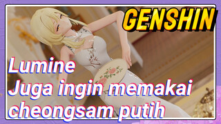 Lumine Juga ingin memakai cheongsam putih