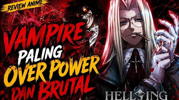 [REVIEW ANIME] VAMPIRE PALING SADIS DI DUNIA ANIME?! - HELLSING ULTIMATE