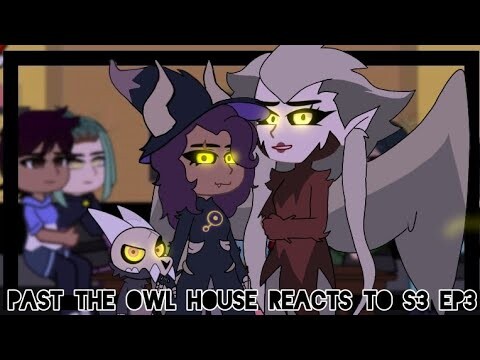 Past The Owl House reacts to the future || 20/22 || Gacha Club || The Owl House