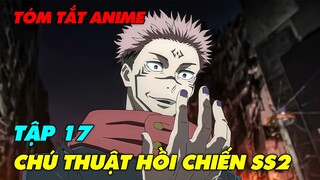 Chú Thuật Hồi Chiến SS2 | Tập 17 | Tóm Tắt Anime