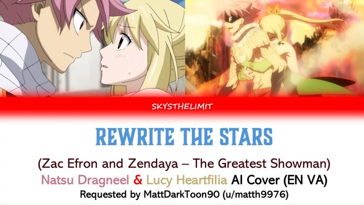 Rewrite The Stars - Natsu Dragneel & Lucy Heartfilia AI Cover (EN VA)