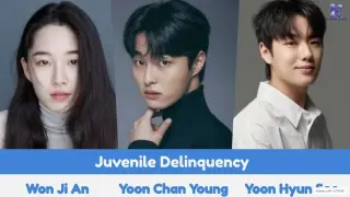 "Juvenile Delinquency"  Upcoming K Drama 2022 | Won Ji An, Yoon Chan Young, Yoon Hyun Soo