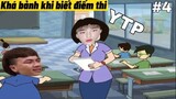 [ YTP ] Trần Đức Bo và Khá Bảnh khi biết điểm thi ! | Hoạt Hình Việt Nam chế #4