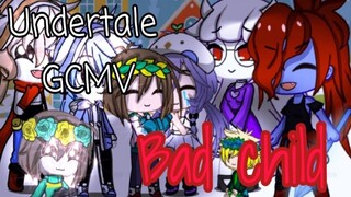 GMV丨UNDERTALE GCMV丨BAD CHILD