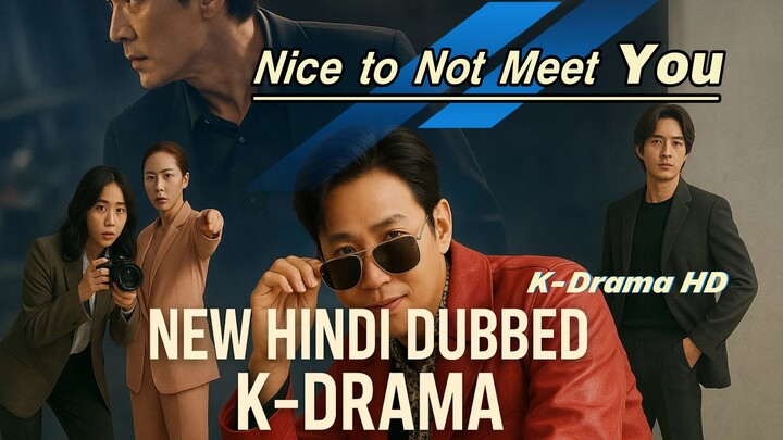 Nice to Not Meet You Season 1 Episode 4 New Hindi dub K-Drama