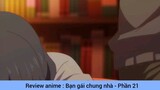 review anime Bạn Gái Chung Nhà phần 21