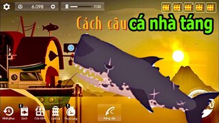 Fishing Life - Hướng Dẫn Câu Cá Nhà Táng Siêu To Khổng Lồ Cực Kì Quý Hiếm - Top Game Android Ios