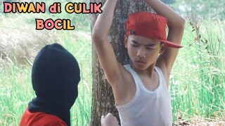 DIWAN di CULIK BOCIL❗penculikan anak | muhyi official