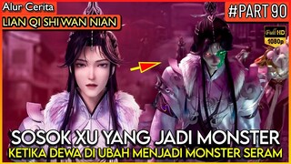 KOK JADI GINI !? XU YANG DI UBAH MENJADI IBLIS MENGERIKAN !! - Alur Cerita Donghua #LQSWN PART 90