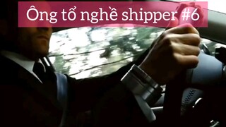 Ông tổ nghề shipper p6
