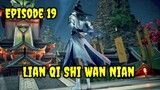 Lian Qi Shi Wan Nian Episode 19 Sub Indo#lianqishiwannianepidode19#donghuasubindo