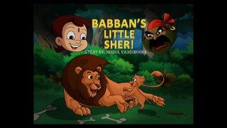 Chhota Bheem Hindi 5.71.                              Bab Ba B Babban Is Little Sher! 5,71