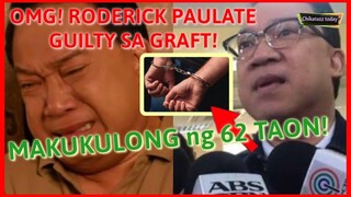 RODERICK PAULATE: OMG! GUILTY SA CRAFT, PINATAWAN ng PARUSANG HANGGANG 62 TAONG KULONG!