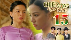 CHIẾC VÒNG NGỌC BÍCH TẬP 15 | Phim Bộ Tâm Lý Xã Hội Việt Nam 2025 | Phim Truyền Hình | THVLi PHIM