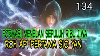 ROH API PERTAMA XIAO YAN ! - FORMASI MENELAN SEPULUH RIBU JIWA ! BATTLE THROUGH THE HEAVEN !