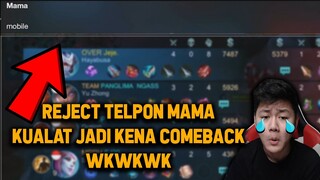 LAGI MAIN REJECT TELPON MAMA LANGSUNG KENA KUALAT COMEBACK! WKWK - Mobile Legends