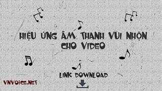 Full Bộ Hiệu Ứng Âm Thanh (Sound Effects) Vui Nhộn Cho Video 2020