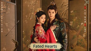 [ SUB INDO ] Fated Hearts Ep 30