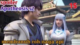 Spoiler Apotheosis S2 Part 15 : Membunuh Roh Naga Api