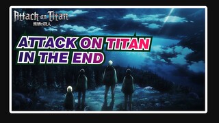 [Attack on Titan]In the End