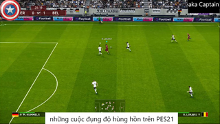 những cuộc đụng độ hùng hồn trên PES21 #4