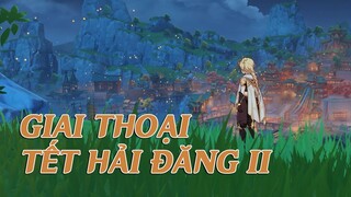 Genshin Impact: Giai thoại Tết Hải Đăng II (Phần 2)